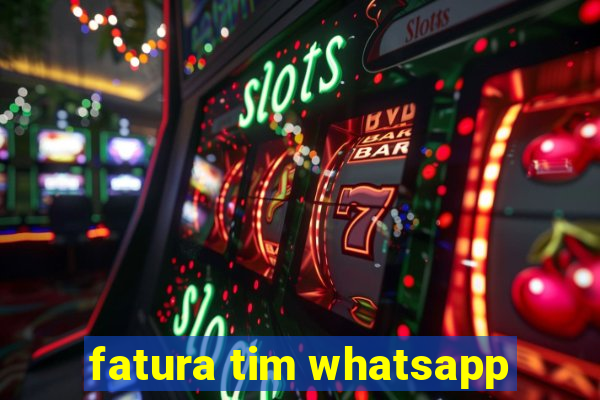 fatura tim whatsapp